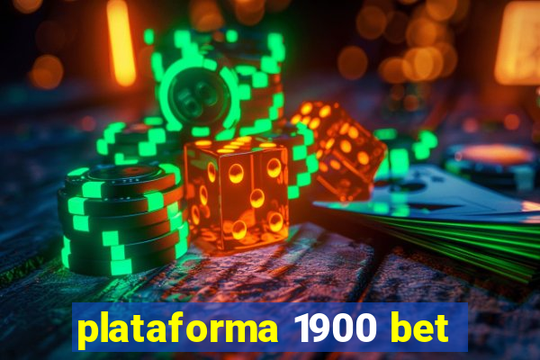 plataforma 1900 bet