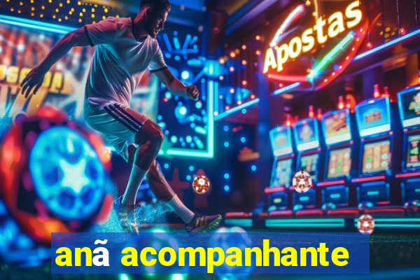anã acompanhante