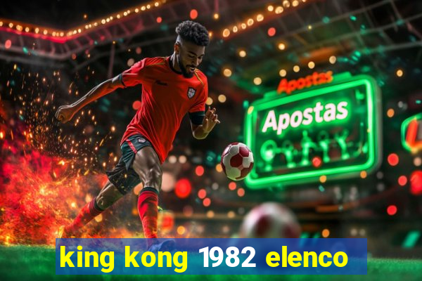 king kong 1982 elenco