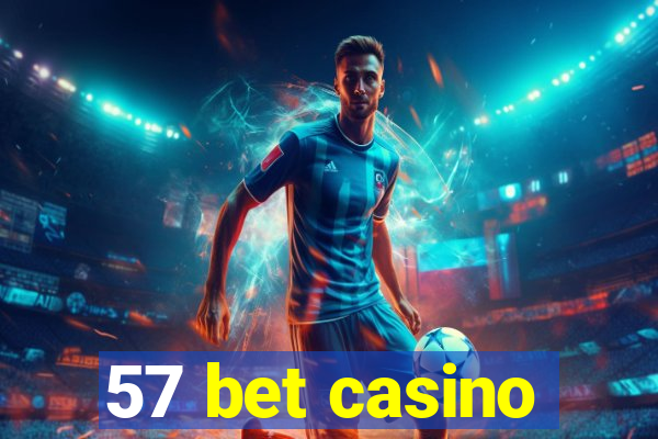 57 bet casino