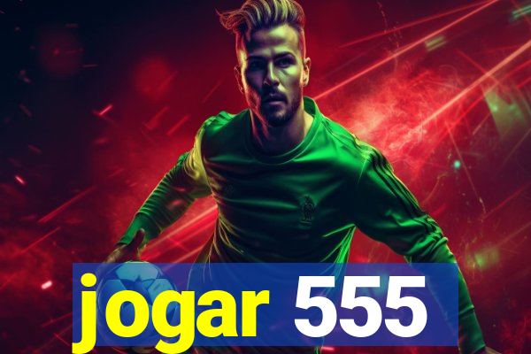 jogar 555