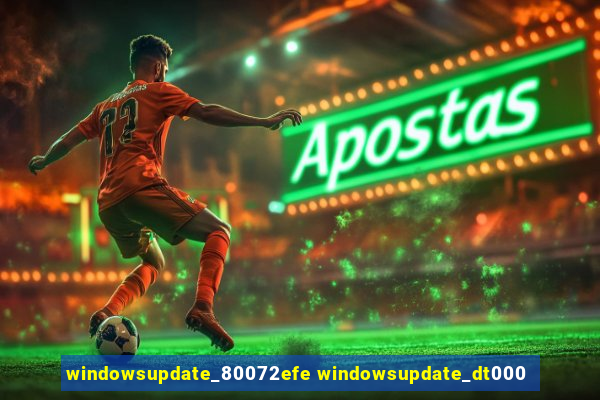windowsupdate_80072efe windowsupdate_dt000