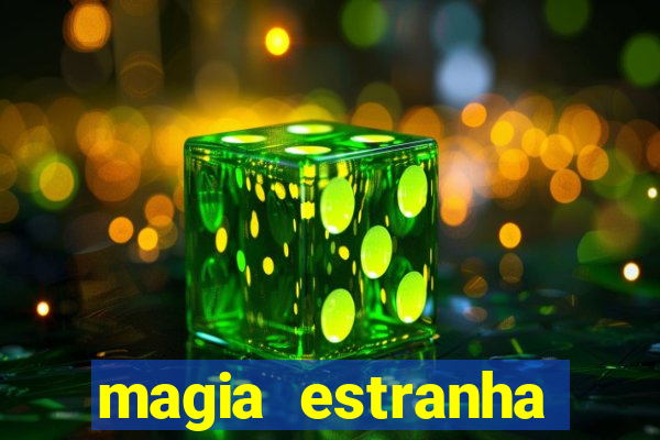 magia estranha filme completo dublado google drive