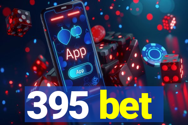 395 bet