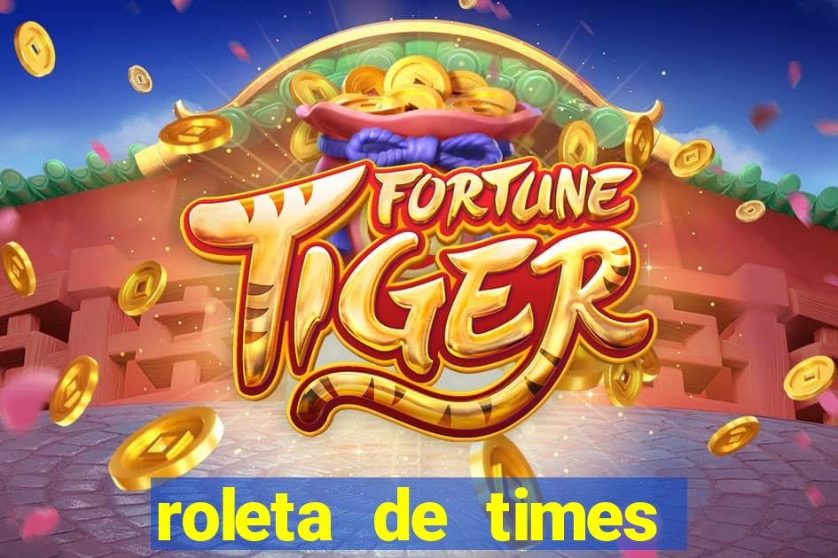 roleta de times fifa 22