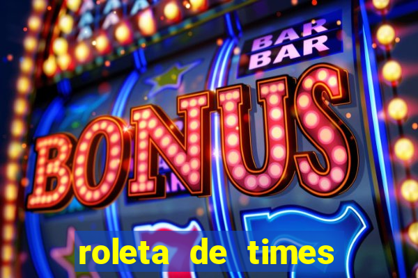 roleta de times fifa 22