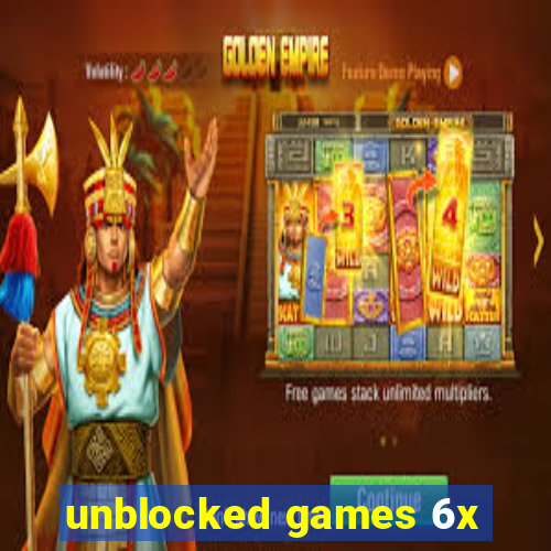 unblocked games 6x
