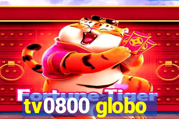 tv0800 globo