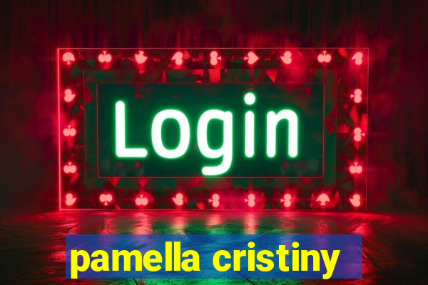 pamella cristiny