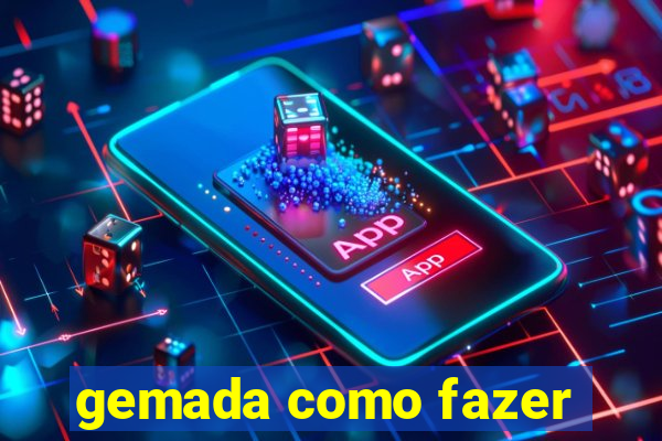 gemada como fazer