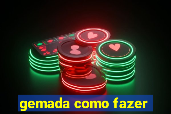 gemada como fazer