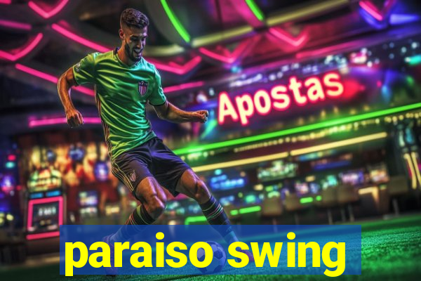 paraiso swing
