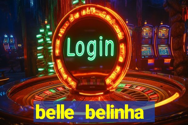 belle belinha videos sexo