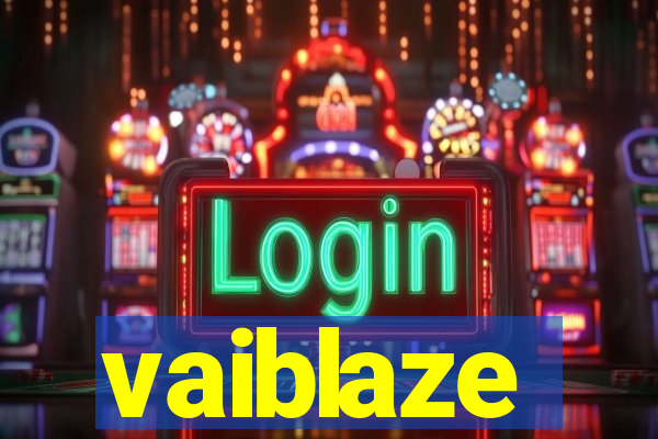 vaiblaze