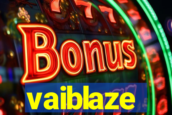 vaiblaze