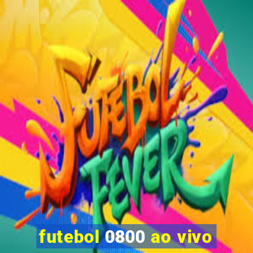 futebol 0800 ao vivo