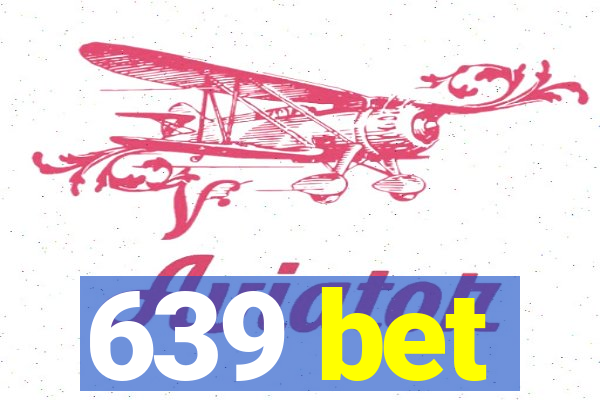 639 bet