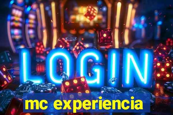 mc experiencia