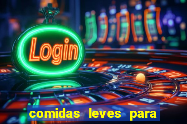 comidas leves para jantar simples