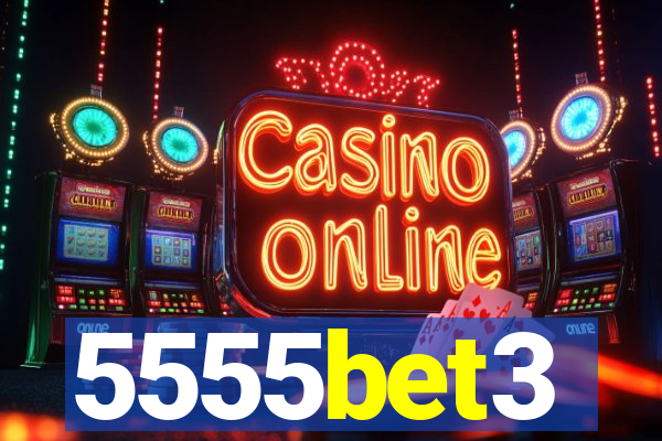 5555bet3