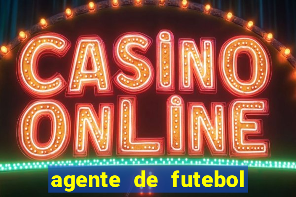 agente de futebol dinheiro infinito