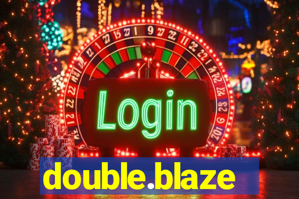 double.blaze