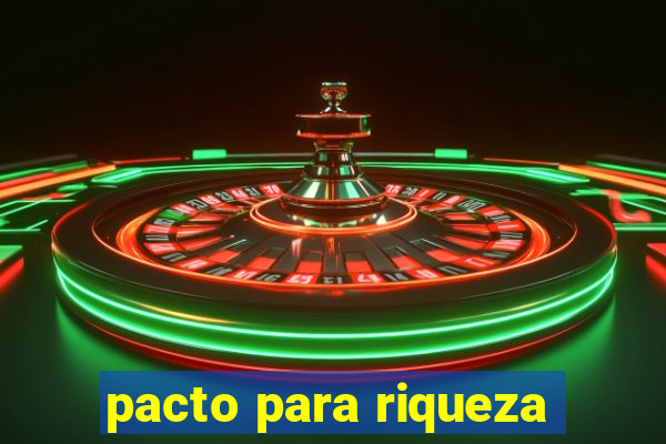 pacto para riqueza