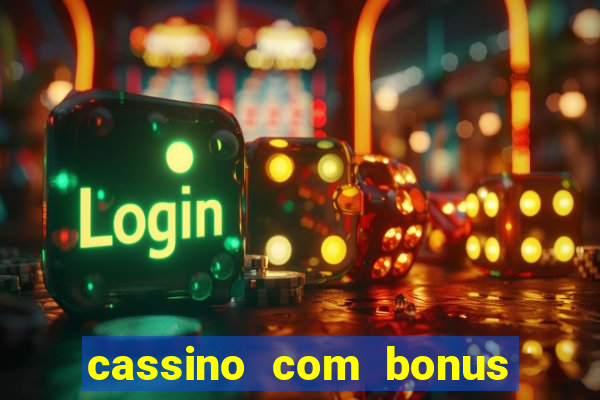 cassino com bonus no cadastro sem depósito