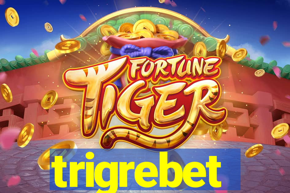 trigrebet