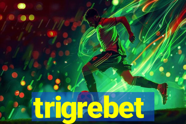 trigrebet