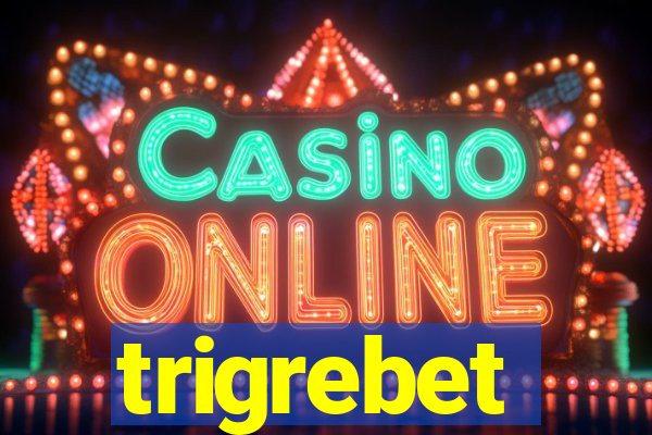 trigrebet