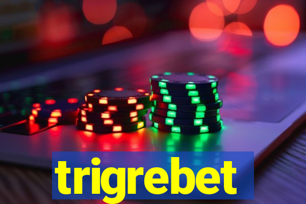 trigrebet