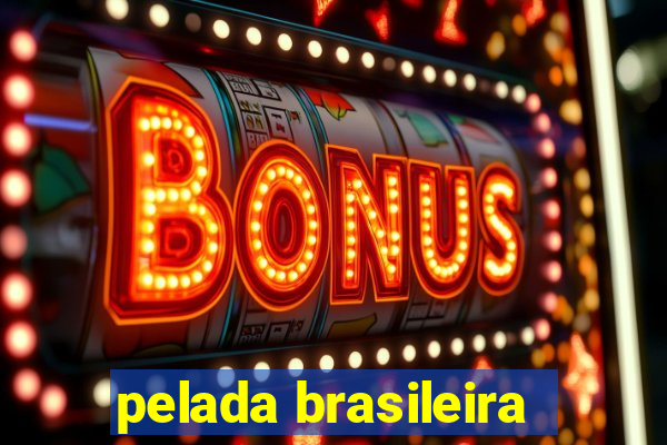 pelada brasileira