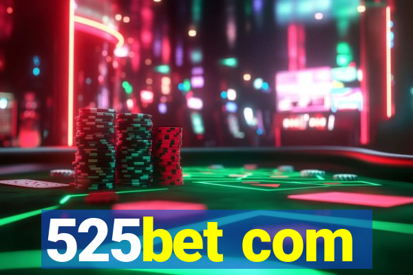 525bet com