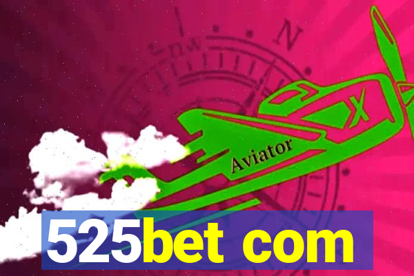 525bet com