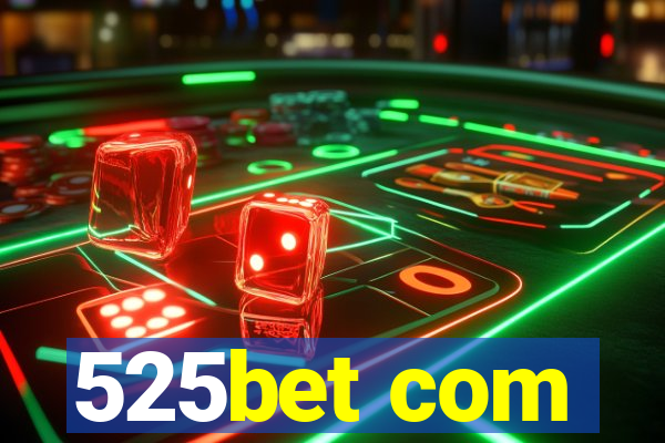 525bet com