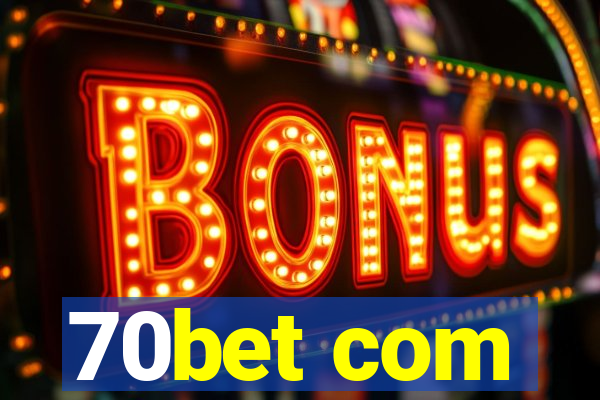 70bet com