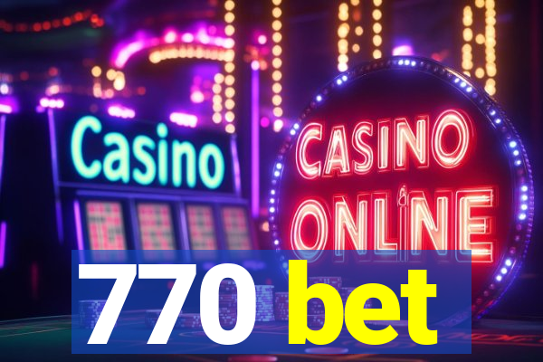 770 bet