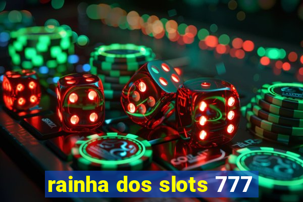 rainha dos slots 777