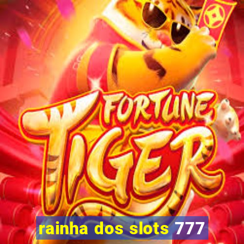 rainha dos slots 777