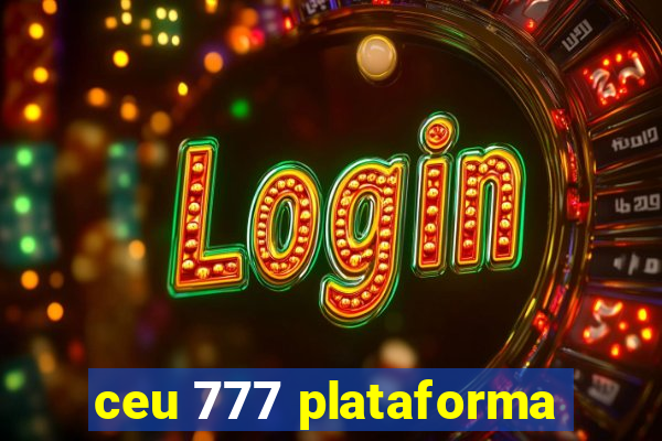 ceu 777 plataforma