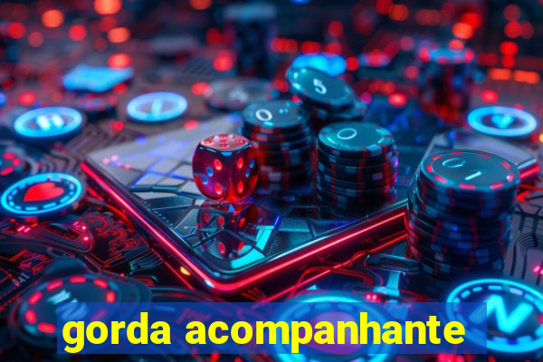 gorda acompanhante
