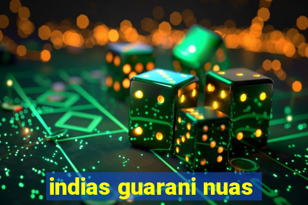 indias guarani nuas