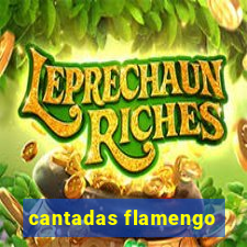 cantadas flamengo
