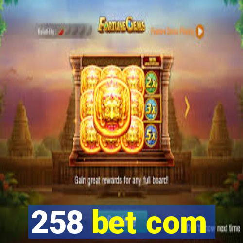 258 bet com