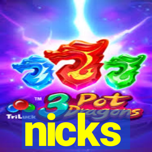 nicks