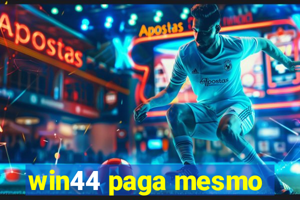 win44 paga mesmo