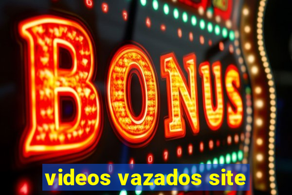 videos vazados site