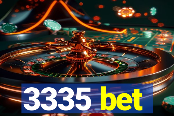 3335 bet