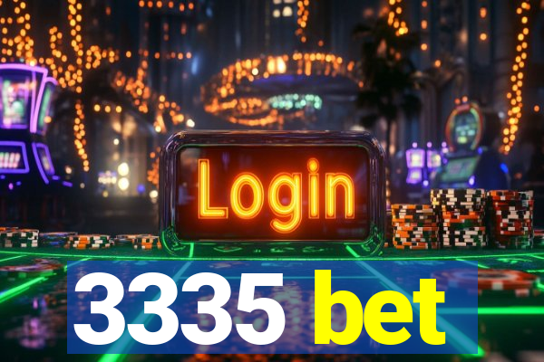 3335 bet